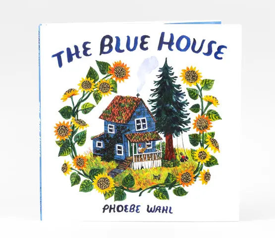 Phoebe Wahl: The Blue House