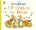 Peter Rabbit: A Pumpkin for Peter